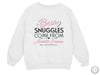 a white sweatshirt with the words best snuggles come from